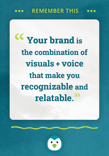 A quote from the post 'Your brand is that combination of visuals and voice** that make you recognizable and relatable.'