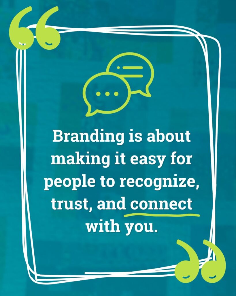 A quote graphic: "Branding is about making it easy for people to recognize, trust, and connect with you."